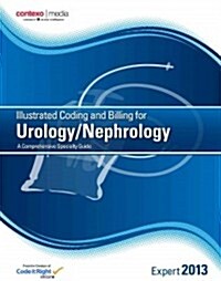 2013 Illustrated Coding and Billing Expert for Urology/ Nephrology (Spiral)