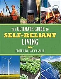 The Ultimate Guide to Self-Reliant Living (Paperback)