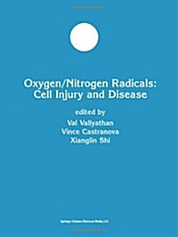 Oxygen/Nitrogen Radicals: Cell Injury and Disease (Paperback, Softcover Repri)