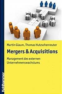 Mergers & Acquisitions: Management Des Externen Unternehmenswachstums (Paperback)