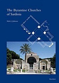 The Byzantine Churches of Sardinia (Hardcover)