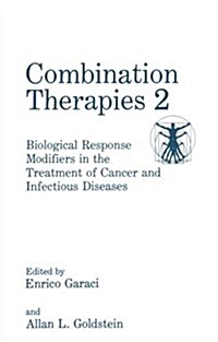Combination Therapies 2: Biological Response Modifiers in the Treatment of Cancer and Infectious Diseases (Paperback, Softcover Repri)