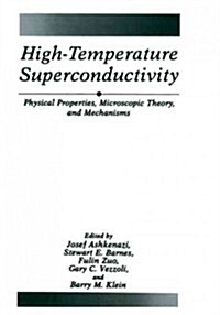 High-Temperature Superconductivity: Physical Properties, Microscopic Theory, and Mechanisms (Paperback, 1991)