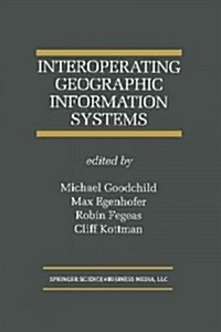 Interoperating Geographic Information Systems (Paperback, Softcover Repri)