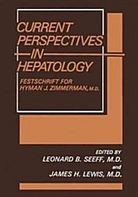 Current Perspectives in Hepatology: Festschrift for Hyman J. Zimmerman, M.D. (Paperback, Softcover Repri)