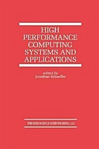 High Performance Computing Systems and Applications (Paperback, Softcover Repri)