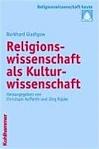 Religionswissenschaft Als Kulturwissenschaft (Paperback)