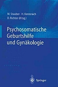 Psychosomatische Geburtshilfe Und Gyn?ologie (Paperback, Softcover Repri)