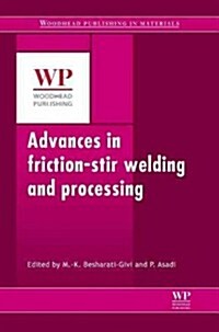 Advances in Friction-Stir Welding and Processing (Hardcover)