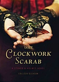 The Clockwork Scarab: A Stoker & Holmes Novel (Hardcover)