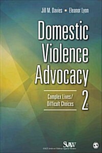 Domestic Violence Advocacy: Complex Lives/Difficult Choices (Paperback)