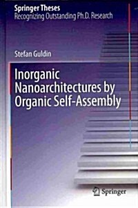 Inorganic Nanoarchitectures by Organic Self-Assembly (Hardcover, 2013)