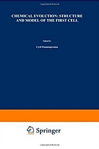 Chemical Evolution: Structure and Model of the First Cell: Conference on the Structure and Model of the First Cell (Ictp) Held in Trieste, Italy, 29 A (Paperback, Softcover Repri)