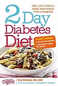2-Day Diabetes Diet: Diet Just 2 Days a Week and Dodge Type 2 Diabetes (Hardcover)