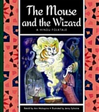 The Mouse and the Wizard: A Hindu Folktale (Library Binding)