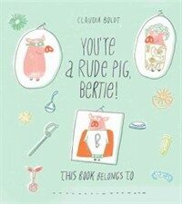 You're a Rude Pig, Bertie (Hardcover)