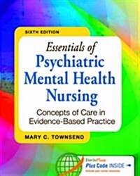 Essentials of Psychiatric Mental Health Nursing: Concepts of Care in Evidence-Based Practice (Paperback, 6, Revised)