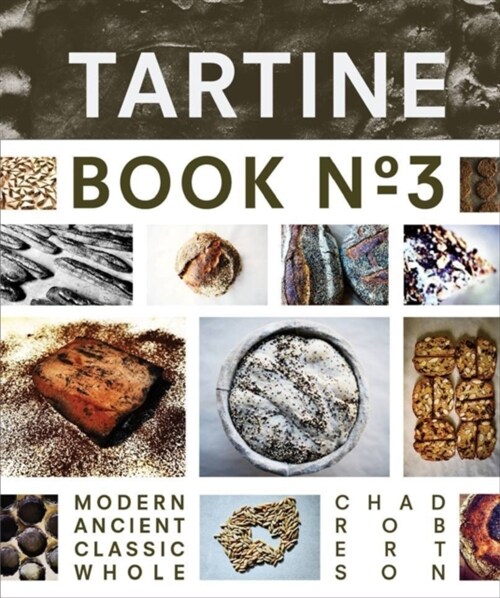 Tartine No. 3: Ancient Modern Classic Whole (Hardcover)