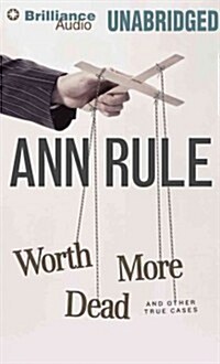 Worth More Dead: And Other True Cases (Audio CD)