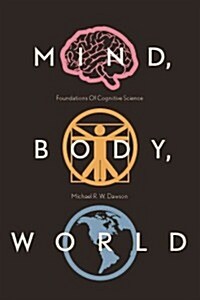 Mind, Body, World: Foundations of Cognitive Science (Paperback)