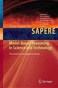 Model-Based Reasoning in Science and Technology: Theoretical and Cognitive Issues (Hardcover, 2014)