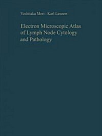 Electron Microscopic Atlas of Lymph Node Cytology and Pathology (Paperback, Softcover Repri)