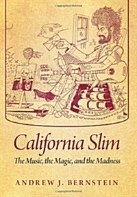 California Slim: The Music, the Magic, and the Madness (Hardcover)