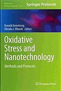 Oxidative Stress and Nanotechnology: Methods and Protocols (Hardcover, 2013)