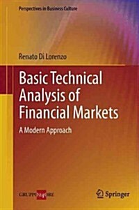 Basic Technical Analysis of Financial Markets: A Modern Approach (Hardcover, 2013)