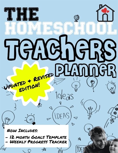 The Homeschool Teachers Planner: The Homeschool Planner to Help Organize Your Lessons, Record & Track Results and Review Your Childs Homeschooling Pr (Paperback)