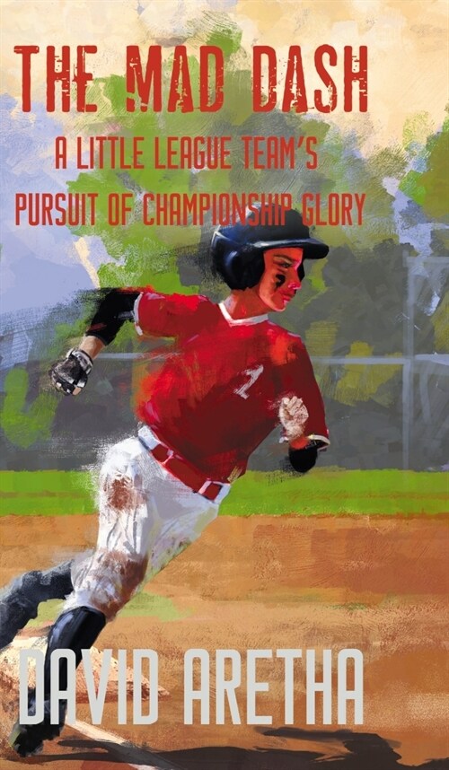The Mad Dash: A Little League Teams Pursuit of Championship Glory (Hardcover)