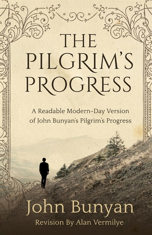 The Pilgrims Progress: A Readable Modern-Day Version of John Bunyans Pilgrims Progress (Revised and easy-to-read) (Paperback)