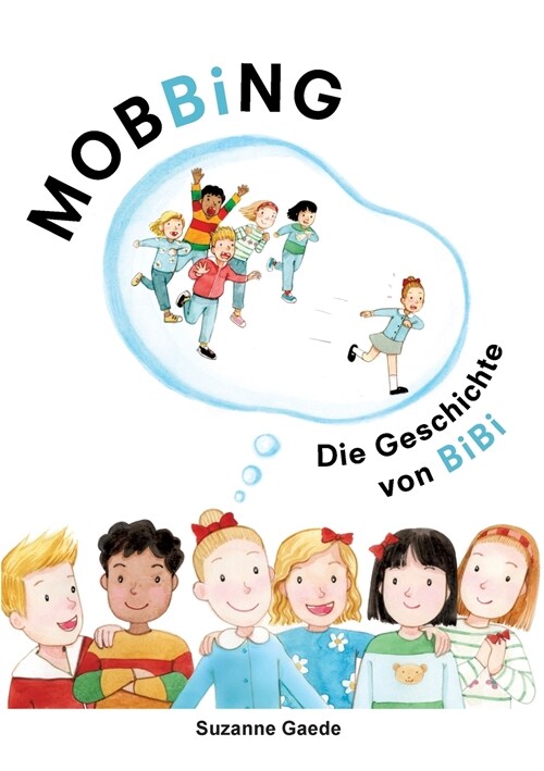 Mobbing: Die Geschichte von Bibi (Paperback)