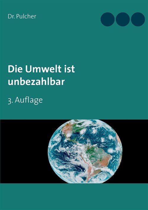 Die Umwelt ist unbezahlbar: 3. Auflage (Paperback)