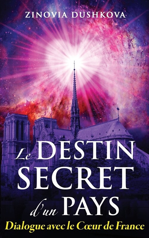 Le Destin secret dun pays: Dialogue avec le Coeur de France (Paperback)