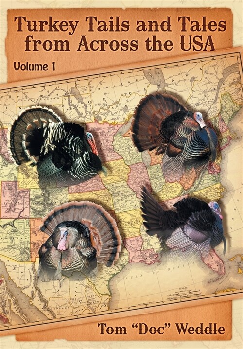 Turkey Tails and Tales from Across the USA: Volume 1 (Hardcover)