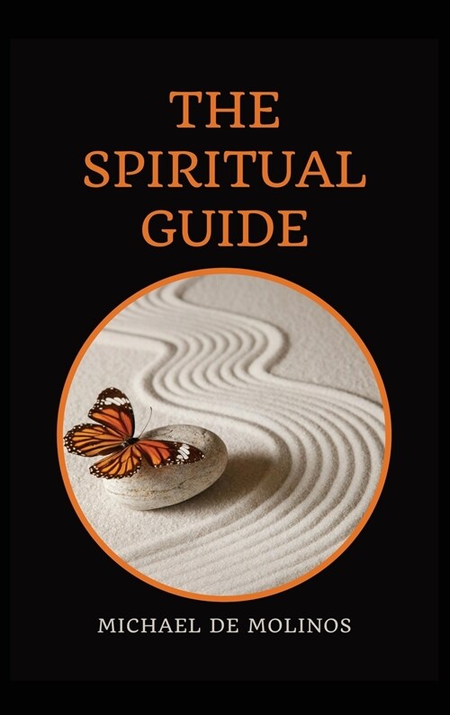 The Spiritual Guide: With a short Treatise concerning Daily Communion - Biography included (Hardcover)