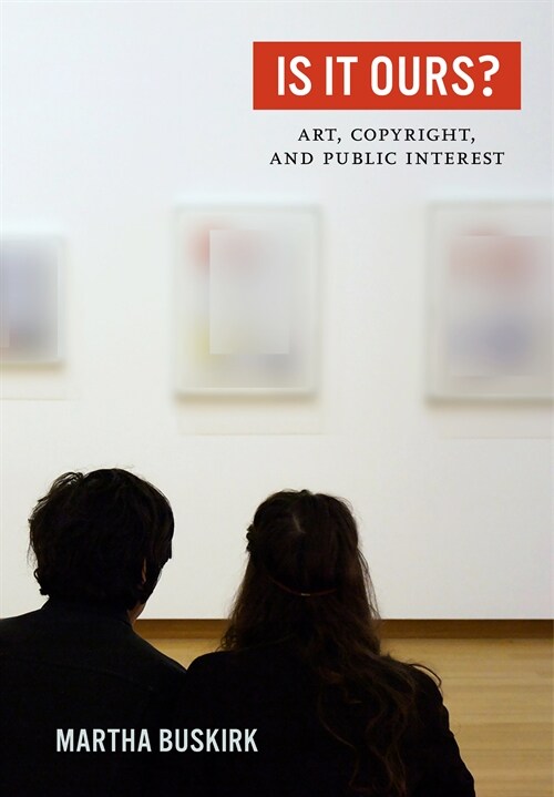 Is It Ours?: Art, Copyright, and Public Interest (Hardcover)