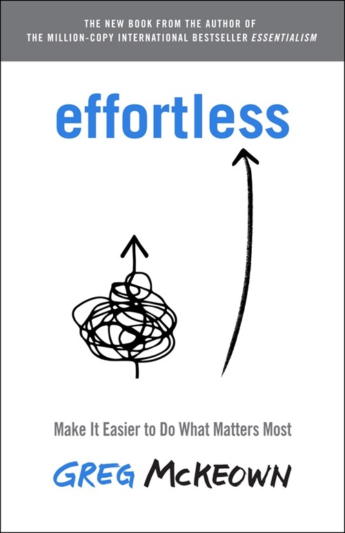 Effortless: Make It Easier to Do What Matters Most (Hardcover)