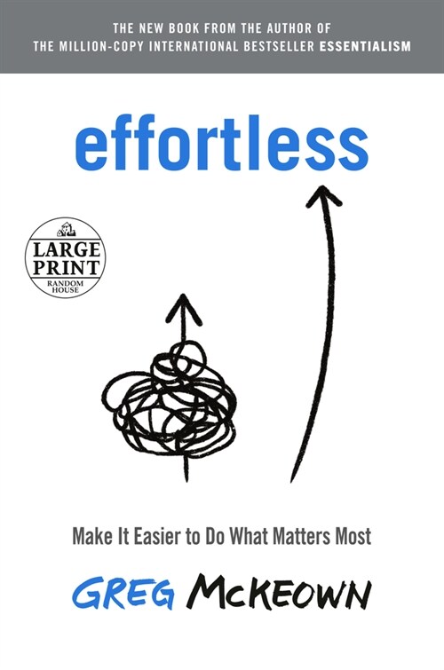 Effortless: Make It Easier to Do What Matters Most (Paperback)