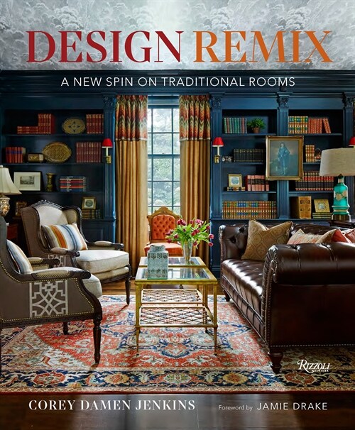 Design Remix: A New Spin on Traditional Rooms (Hardcover)