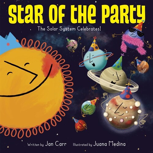 Star of the Party: The Solar System Celebrates!: The Solar System Celebrates! (Library Binding)