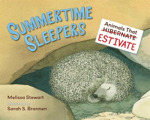 Summertime Sleepers: Animals That Estivate (Hardcover)