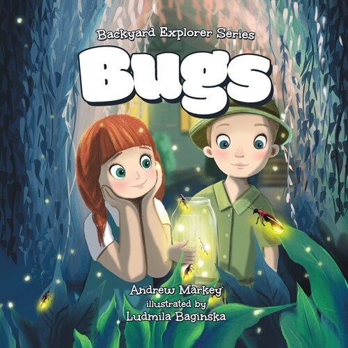 Bugs (Backyard Explorer Series Book 1) (Paperback, Revised)