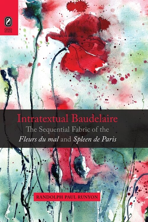 Intratextual Baudelaire: The Sequential Fabric of the Fleurs du mal and Spleen de Paris (Paperback)