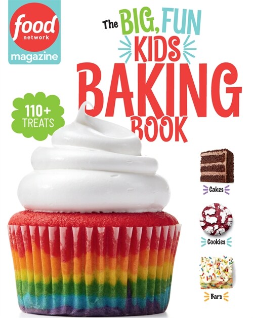 Food Network Magazine the Big, Fun Kids Baking Book: 110+ Recipes for Young Bakers (Hardcover)