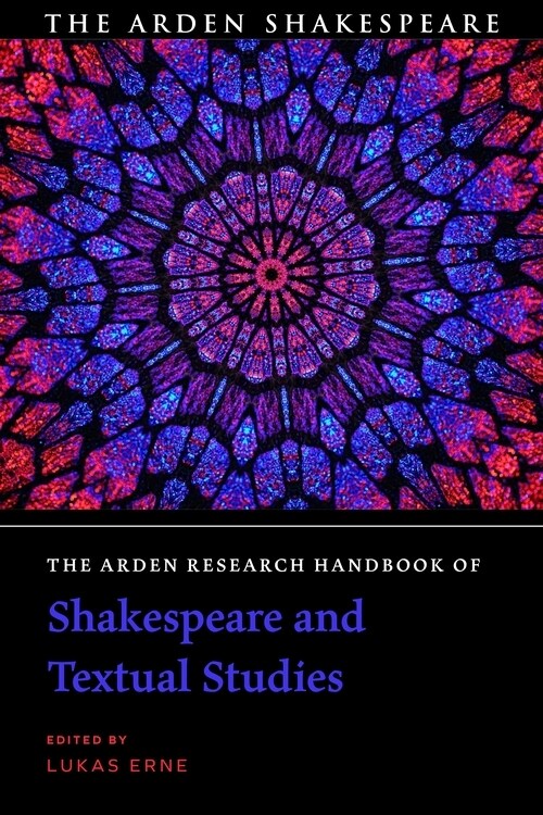 The Arden Research Handbook of Shakespeare and Textual Studies (Hardcover)
