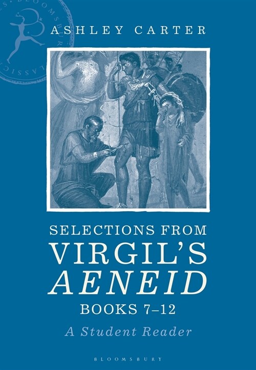 Selections from Virgils Aeneid Books 7-12 : A Student Reader (Paperback)