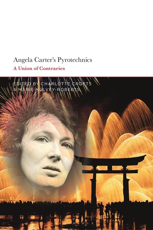 Angela Carters Pyrotechnics : A Union of Contraries (Hardcover)
