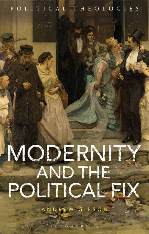 Modernity and the Political Fix (Paperback)